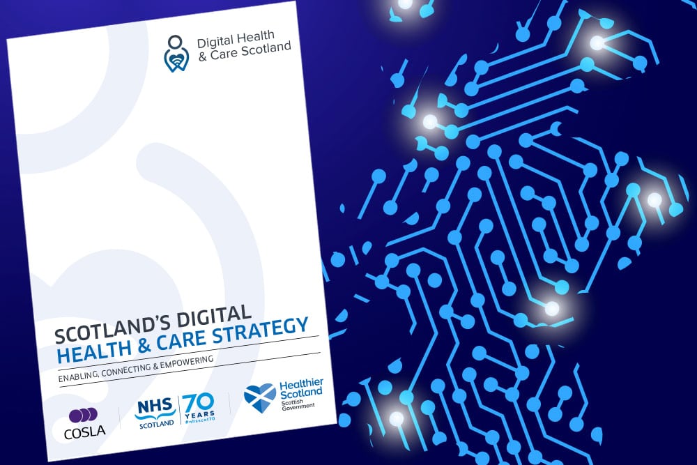 Scotland’s Digital Health and Care Strategy – revealed
