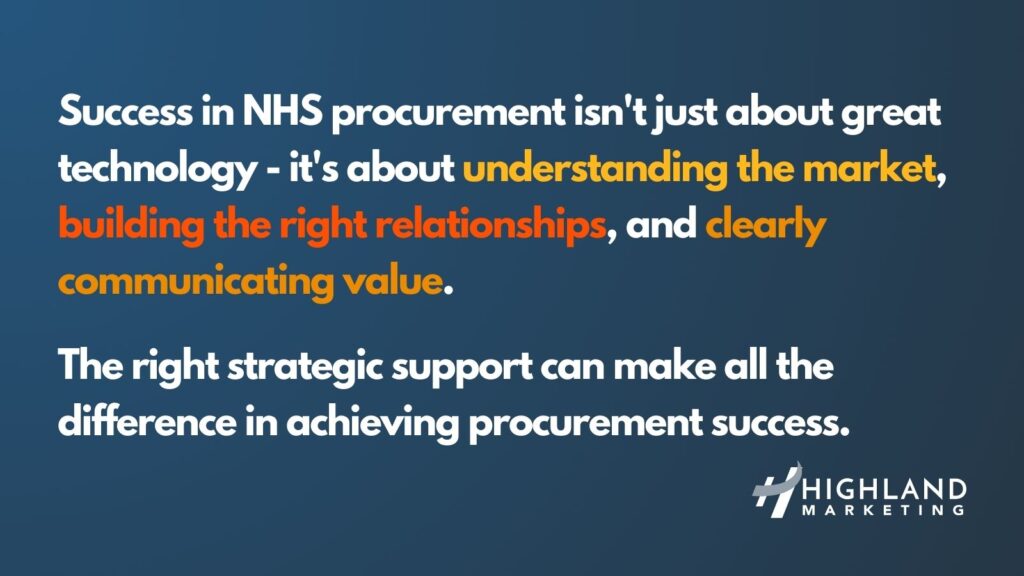 Success in NHS procurement isn't just about great technology - it's about understanding the market, building the right relationships, and clearly communicating value. As our case studies show, the right strategic support can make all the difference in achieving procurement success.